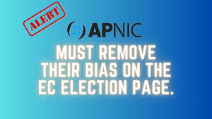 Read more about the article Alert: APNIC must remove their bias on the EC election page.