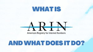 Read more about the article ARIN: What Is It and What Does It Do?
