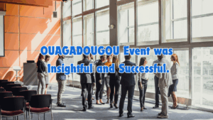 Read more about the article OUAGADOUGOU Event was Insightful and Successful.