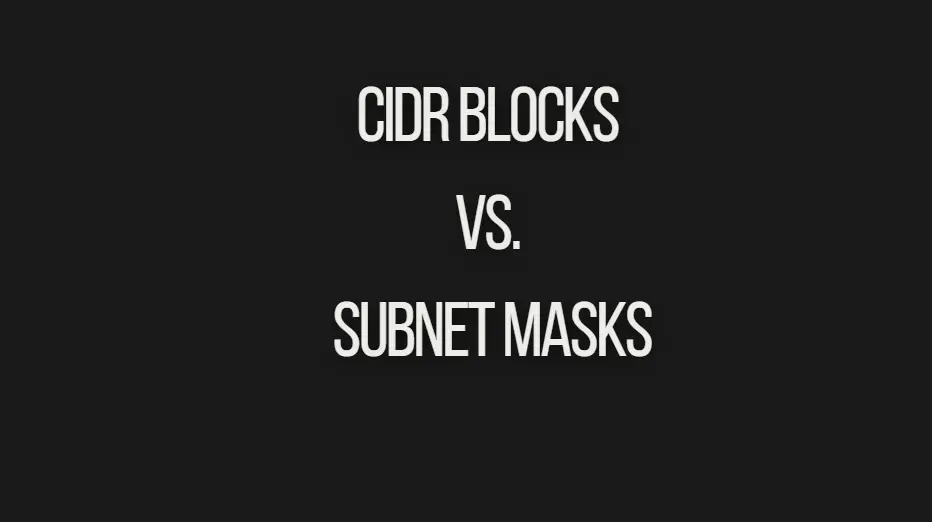 You are currently viewing CIDR Blocks vs. Subnet Masks