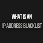 Read more about the article What is an IP Address Blacklist? Causes and Solutions