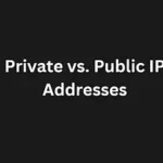 Read more about the article Private vs. Public IP Addresses: Understanding the Difference