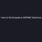 Read more about the article How to Participate in AFRINIC Elections