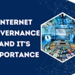 Read more about the article Internet Governance and its Importance.