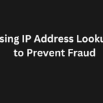 Read more about the article Using IP Address Lookups to Prevent Fraud