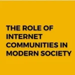 Read more about the article The Role of Internet Communities in Modern Society
