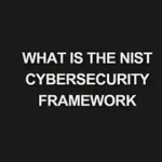 Read more about the article What is the NIST Cybersecurity Framework