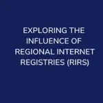 Read more about the article Exploring the Influence of Regional Internet Registries (RIRs)