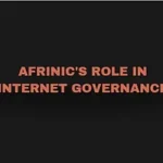 Read more about the article AFRINIC’s Role in Internet Governance