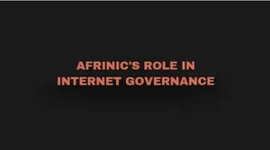 Read more about the article AFRINIC’s Role in Internet Governance