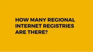 Read more about the article How Many Regional Internet Registries Are There?