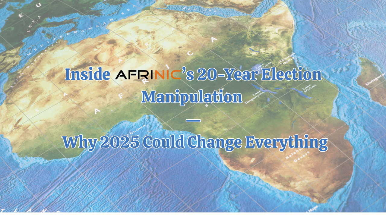 You are currently viewing How AFRINIC Elections were Manipulated for two Decades & why 2025 brings New Hope.