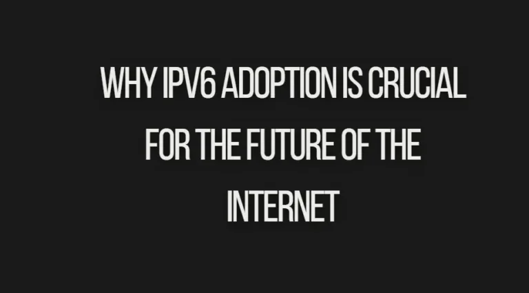 Read more about the article Why IPv6 Adoption Is Crucial for the Future of the Internet