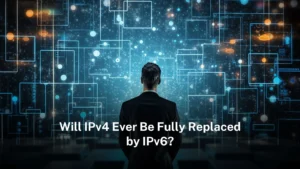 ipv4-ever-be-fully-replaced-by-ipv6