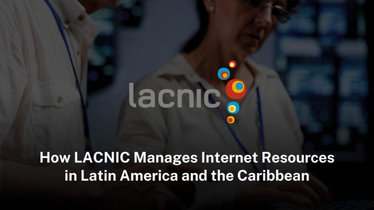 Read more about the article How LACNIC Manages Internet Resources in Latin America and the Caribbean