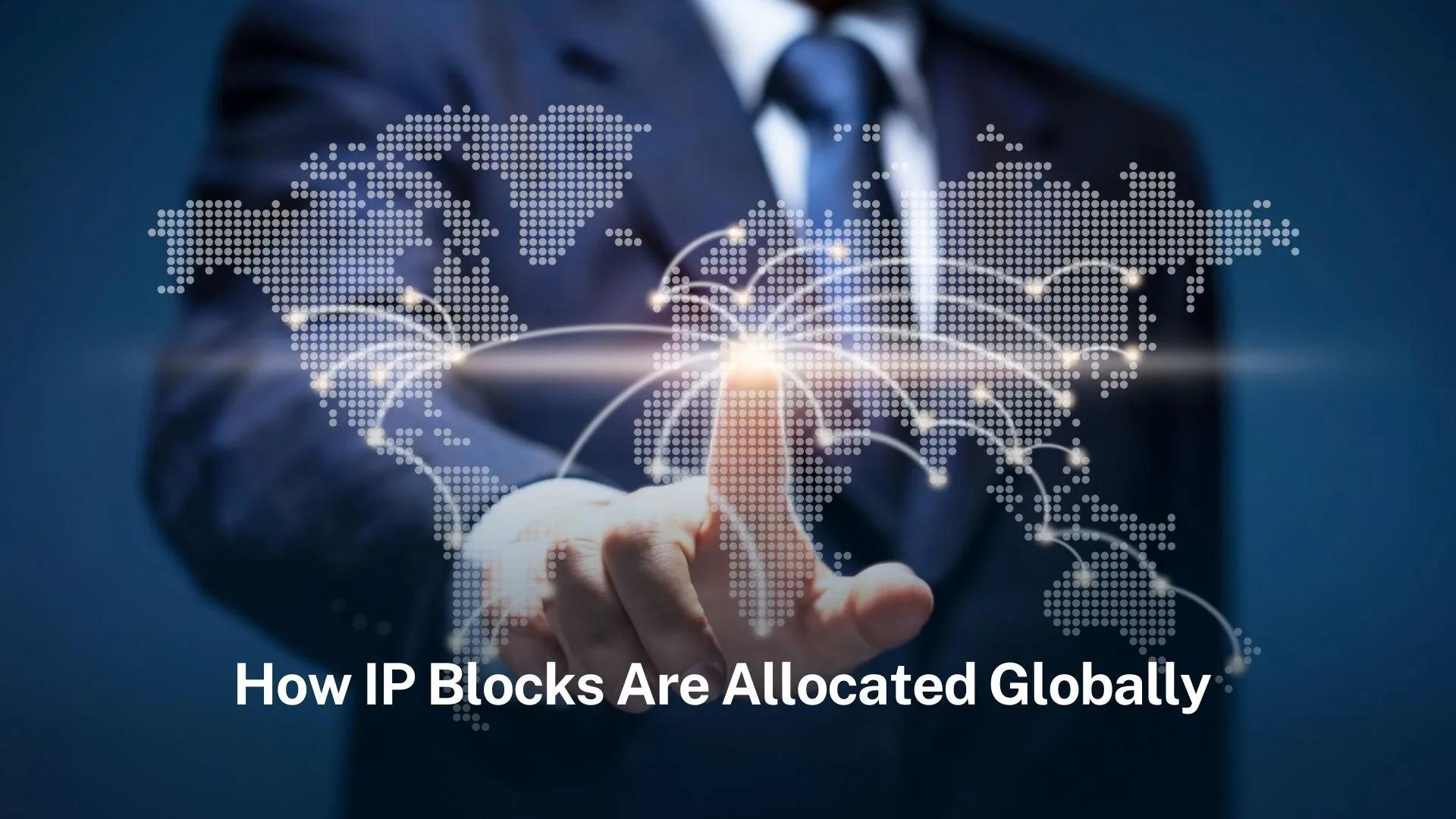 You are currently viewing How IP Blocks Are Allocated Globally