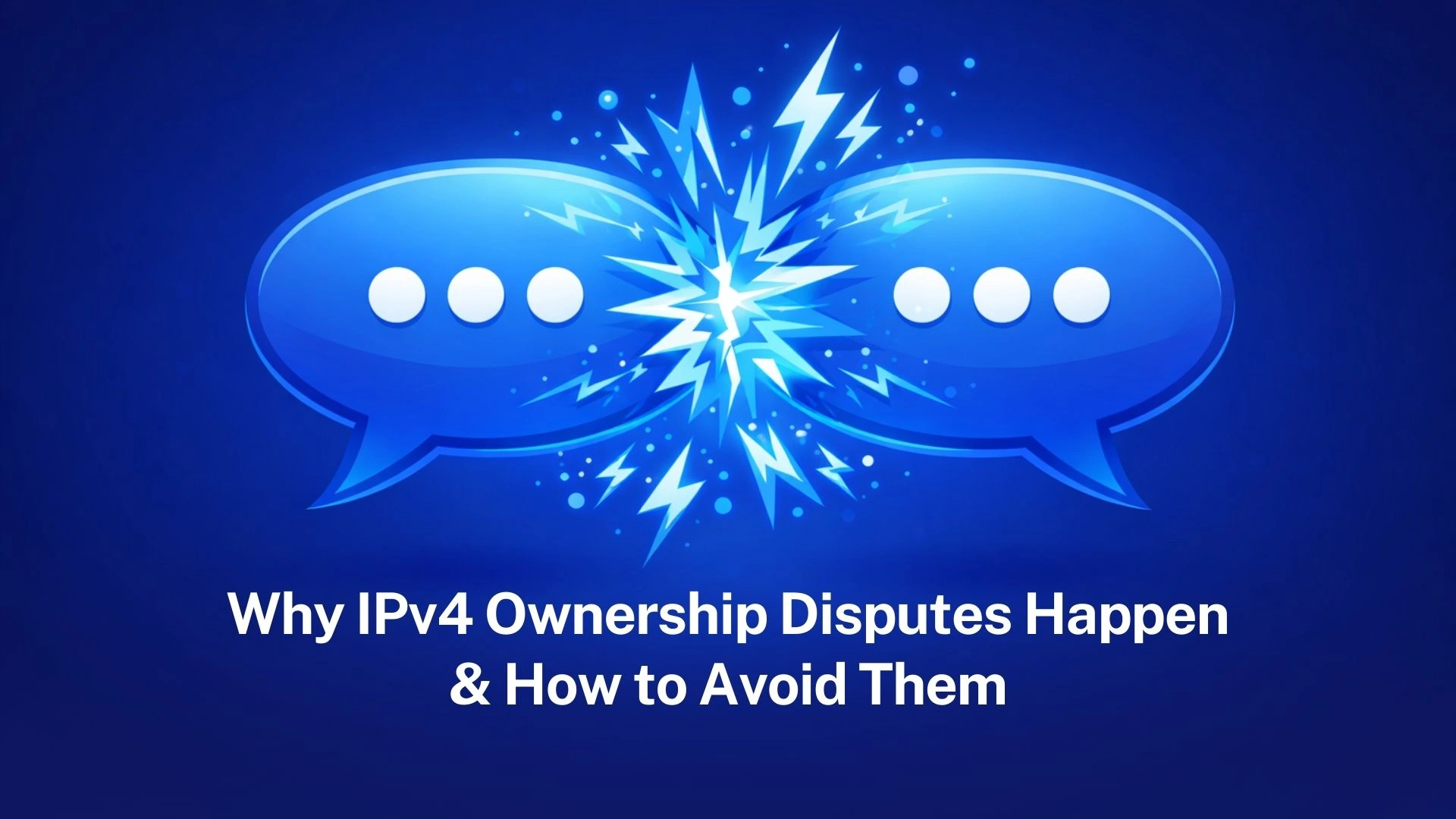 You are currently viewing Why IPv4 ownership disputes happen & how to avoid them