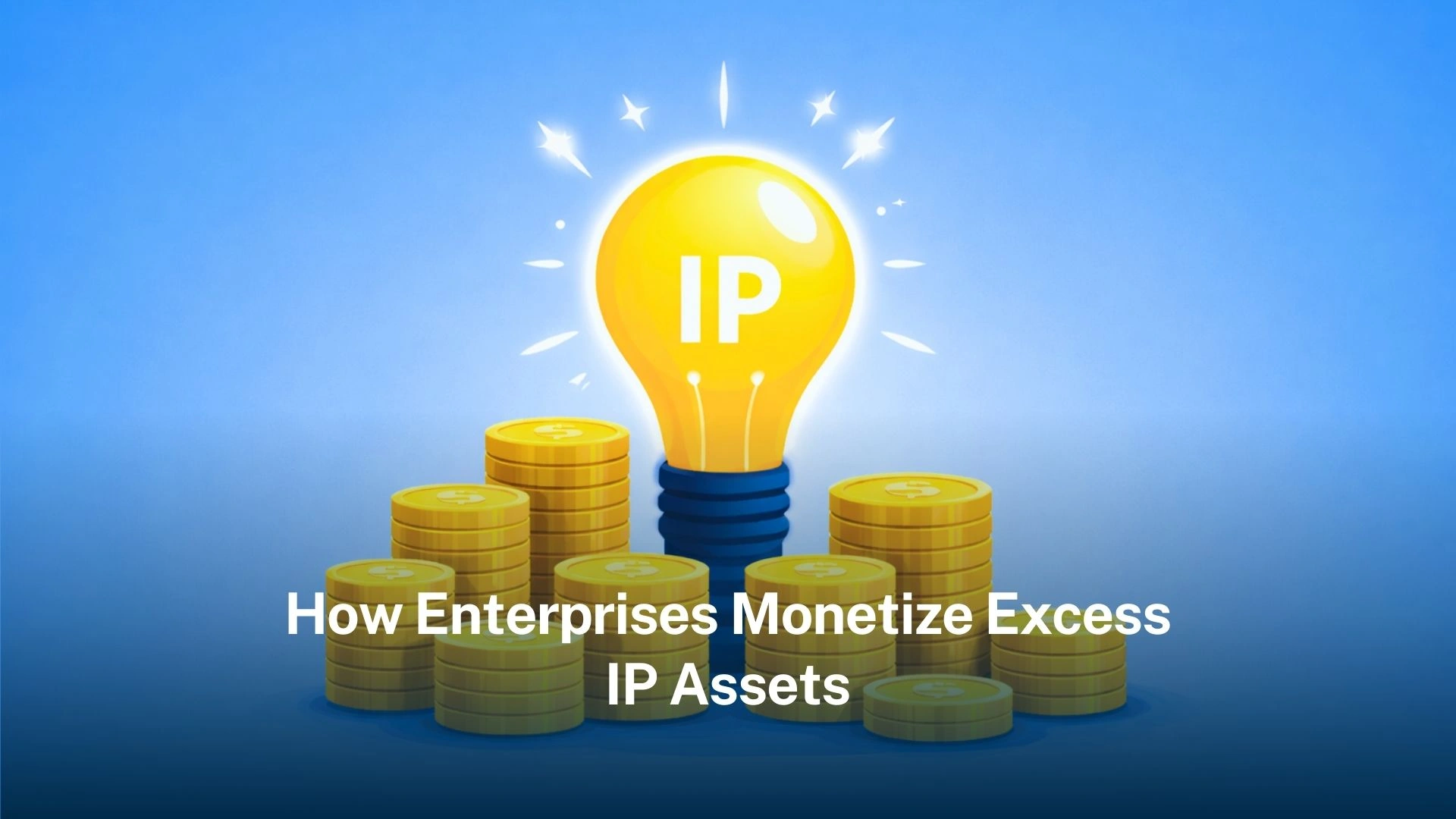 You are currently viewing How Enterprises Monetize Excess IP Assets
