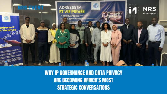 NRS Event: Why IP governance and data privacy are becoming Africa’s most strategic conversations