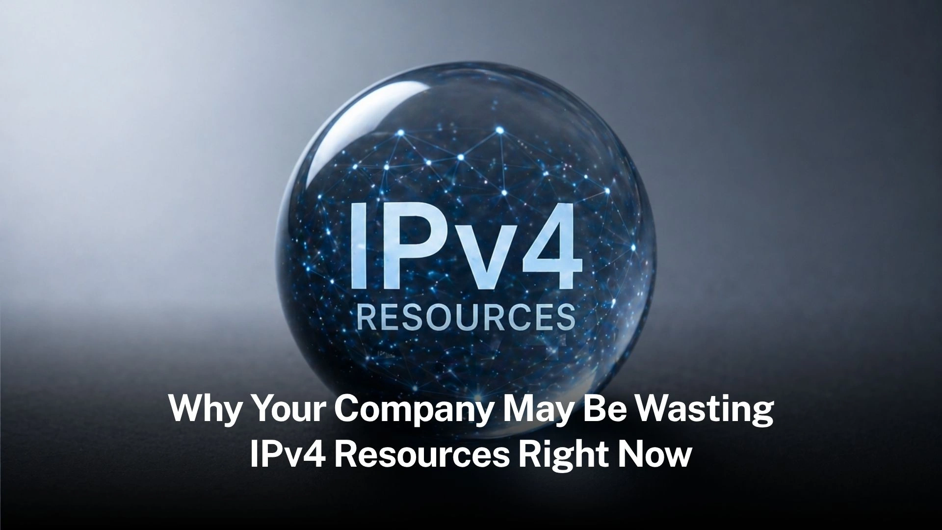 You are currently viewing Why your company may be wasting IPv4 resources right now