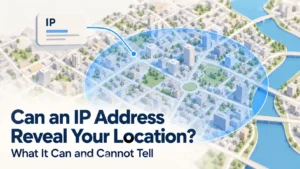 Read more about the article Can an IP Address Reveal Your Location? What It Can and Cannot Tell
